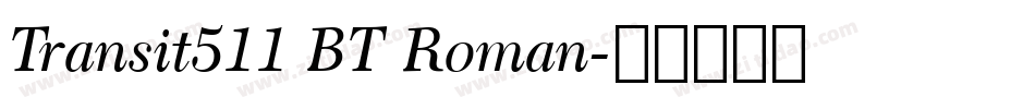 Transit511 BT Roman字体转换